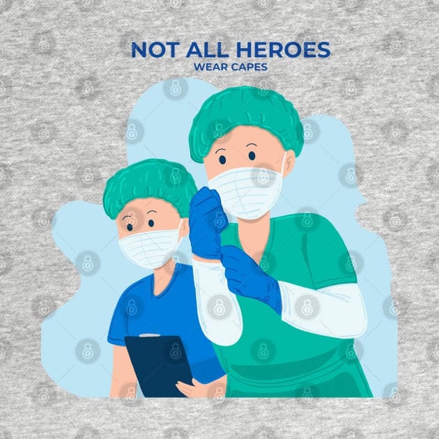 Not All Heroes Wear Capes by Mako Design 